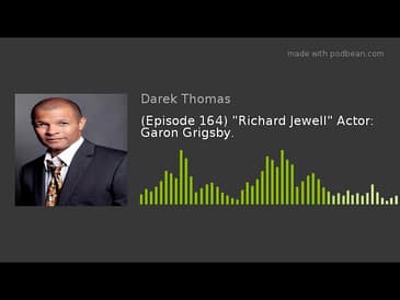 (Episode 164) "Richard Jewell" Actor: Garon Grigsby.