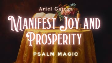 Psalm 47 Psalm Magic to Increase Joy & Prosperity