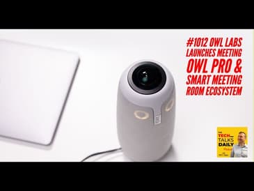 1012: Owl Pro - Video Conferencing For The Hybrid Workforce