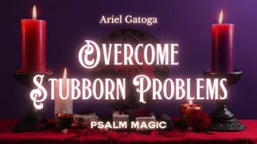 Psalm 139: Psalm Magic To Overcome Stubborn Problems