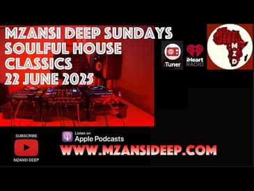 MZANSI DEEP SUNDAYS - 22 JUNE 2025  - Mixed by Terence Rhoda
