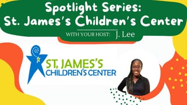 Spotlight Series: A Visit to St. James's Children's Center