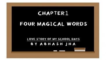 CHAPTER 1 | Four Magical Words | A Cute - Fun Love Story of My School Days | Abhash Jha