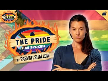 The Pride Has Spoken | Episode 19: Parvati Shallow