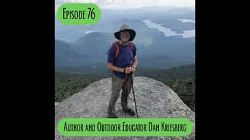 Episode 76 - Author and Outdoor Educator Dan Kriesberg