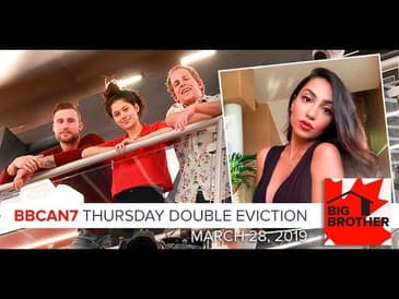 Big Brother Canada 7 | March 28 | Thursday Double Eviction Episode Recap | Paras Atashnak