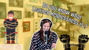 What is Learned Helplessness? | PWMW Podcast Clips