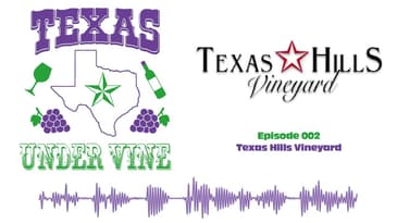 Episode 002 - HC - Texas Hills Vineyard