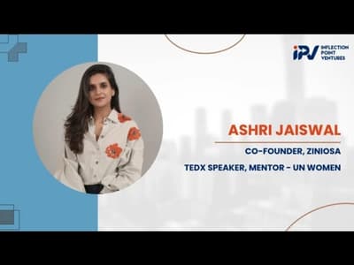 Ashri Jaiswal | Co-founder | Ziniosa | Experience with IPV