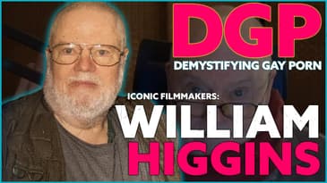 GAY EROTIC FILMMAKER & .COM PIONEER WILLAM HIGGINS | DGP: Iconic Filmmakers | Video Essay