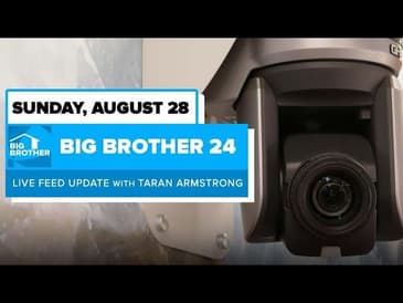 BB24 August 28 Live Feed Update | Big Brother 24