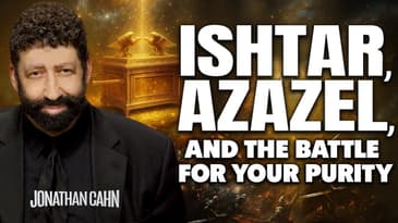 Ishtar, Azazel, And The Battle For Your Purity | Yom Kippur | Jonathan Cahn Sermon