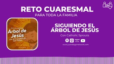 RETO: En familia día a día con el Árbol de Jesús hasta la Pascua de la mano del Evangelio de San...
