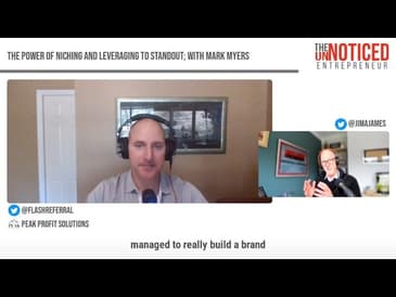 The power of niching and leveraging to standout; with Mark Myers