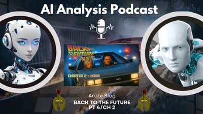 Ai Analysis Podcast: Back to the Future Part IV Chapter 2 from the Arete Blog