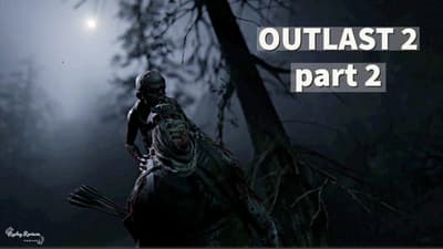 Outlast II Playthrough - Part 2