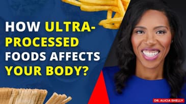 How Ultra-Processed Food Affects Your Body? | Dr. Shelly, MD
