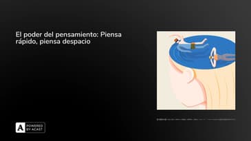 El poder del pensamiento: Piensa rápido, piensa despacio