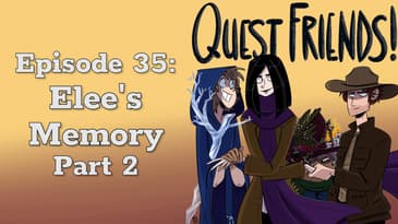 Ep. 35: Elee's Memory, Part 2