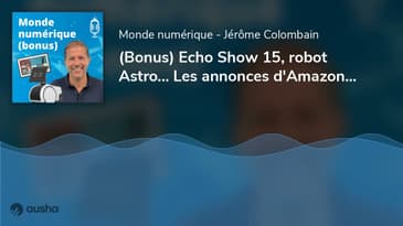 Intelligence ambiante, Echo Show 15, robot Astro… Entretien avec Philipe Daly, Amazon France (Bonus)