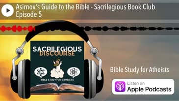 Asimov's Guide to the Bible - Sacrilegious Book Club Episode 5