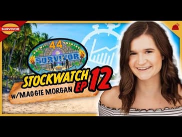 Survivor 44 | Ep 12 Stockwatch with Maggie Morgan