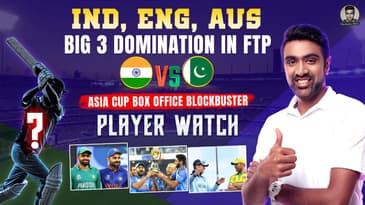 India vs Pakistan Blockbuster Match | Asia Cup | FTP - Big 3 Domination | Player Watch | R Ashwin