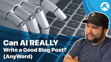 Can AI REALLY Write a Good Blog Post? (Anyword)
