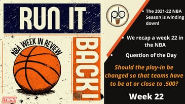 Run it Back! NBA Week in review - Week 22