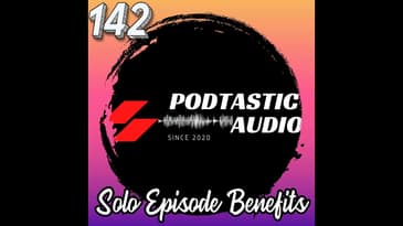 142 Going Solo: Unlocking the Benefits of Solo Episodes for Indie Podcasters