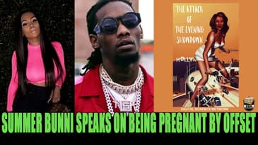 Offset's Alleged Mistress Summer Bunni Speaks On Being Pregnant By Offset