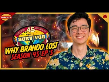 Why Brando Lost Ep 5 | Survivor 45