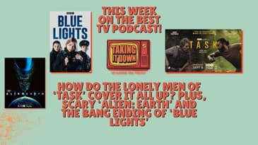 How Lonely Are the Men in 'Task'? A Lot of Gore in 'Alien: Earth'! And 'Blue Lights' Ends For Now.
