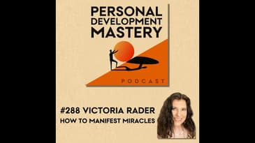 #288 How to manifest miracles, with Victoria Rader.