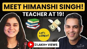 A 19 year old TEACHER to 3M YOUTUBER @LetsLEARN2016  | Candid with Himanshi Singh | Warikoo Hindi
