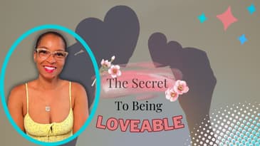 The Secret To Being Lovable