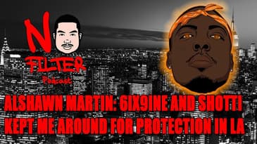 Alshawn Martin: 6ix9ine And Shotti Kept Me Around For Protection In LA