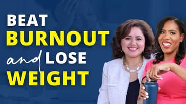 Beat Burnout and Lose Weight | Dr. Shelly MD