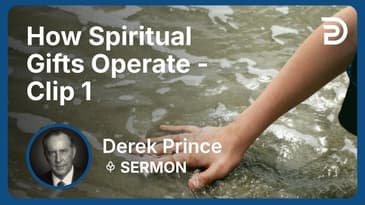 How Spiritual Gifts Operate | Clip 1 | Derek Prince