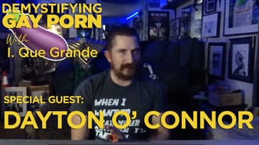 Demystifying Gay Porn S2E19: The Dayton O' Connor Interview