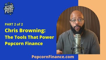 Part 2: The Tools That Power Popcorn Finance