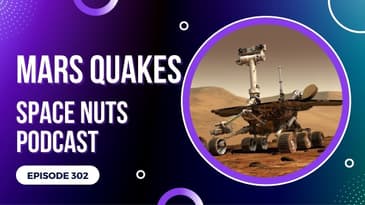 Mars Quakes |  Space Nuts 302 with Professor Fred Watson & Andrew Dunkley | Space Science Podcast