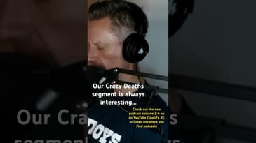 Preview - S2 Ep.6 - Crazy Deaths segment - #newpodcast #podcastpreview #bestnewpodcast