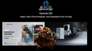 Episode 325 - Gears, Xbox Price Increases, And Playstation Plus For May