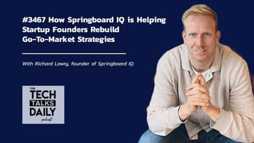 3467: How Springboard IQ is Helping Startup Founders Rebuild Go-To-Market Strategies