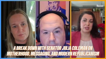 A Break Down with Senator Julia Coleman on Motherhood, Messaging & Modern Republicanism