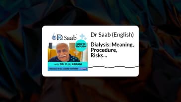 Dr Saab (English) - Dialysis: Meaning, Procedure, Risks...