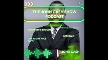 The 90 Day Rule: Myth, Mind Game, or Manipulation? | The John Cash Show Podcast (S.5, Ep.15)
