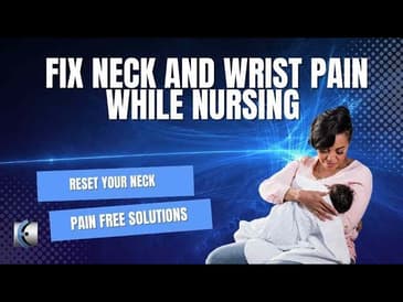 Fix Neck and Wrist Pain While Nursing
