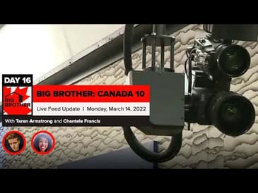 Big Brother Canada 10 | Live Feed Update March 14
